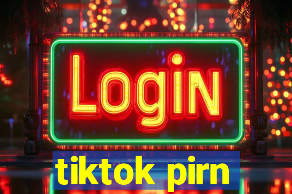 tiktok pirn